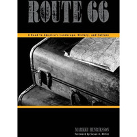 Route 66: A Road to America's Landscape, History, and Culture [Paperback]