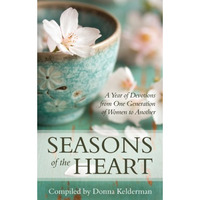 Seasons Of The Heart: A Year Of Devotions From One Generation Of Women To Anothe [Hardcover]