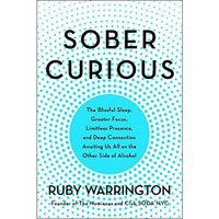 Sober Curious: The Blissful Sleep, Greater Focus, and Deep Connection Awaiting U [Paperback]