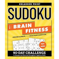 Sudoku for Brain Fitness: 90-Day Challenge to Sharpen the Mind and Strengthen Co [Paperback]