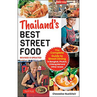 Thailand's Best Street Food: The Complete Guide to Streetside Dining in Bangkok, [Paperback]
