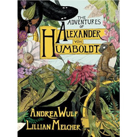 The Adventures of Alexander Von Humboldt [Hardcover]