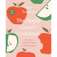 The Apple Lover's Cookbook: Revised and Updated [Hardcover]