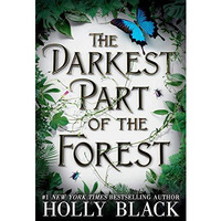 The Darkest Part of the Forest [Paperback]