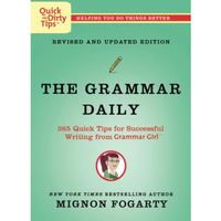 The Grammar Daily: 365 Quick Tips for Successful Writing from Grammar Girl [Paperback]