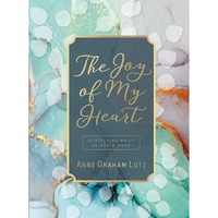 The Joy of My Heart: Meditating Daily on God's Word [Hardcover]