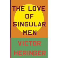 The Love of Singular Men [Paperback]