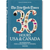 The New York Times 36 Hours. USA & Canada. 3rd Edition [Hardcover]