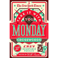 The New York Times Take It With You Monday Crosswords: 200 Easy Removable Puzzle [Paperback]