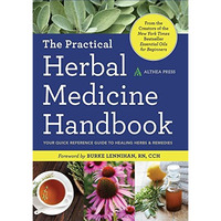 The Practical Herbal Medicine Handbook: Your Quick Reference Guide to Healing He [Paperback]