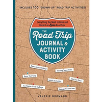 The Road Trip Journal & Activity Book: Everything You Need to Have and Recor [Paperback]