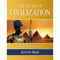 The Story Of Civilization Activity Book: Volume I - The Ancient World [Paperback]