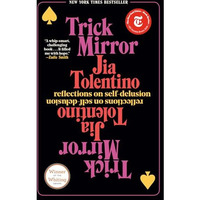 Trick Mirror: Reflections on Self-Delusion [Paperback]