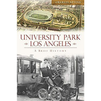 University Park, Los Angeles:: A Brief History [Paperback]