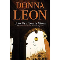 Unto Us a Son Is Given: A Commissario Guido Brunetti Mystery [Paperback]