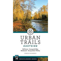 Urban Trails Eastside : Bellevue * Issaquah Alps * Redmond * Snoqualmie Valley [Paperback]