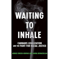Waiting to Inhale: Cannabis Legalization and the Fight for Racial Justice [Paperback]