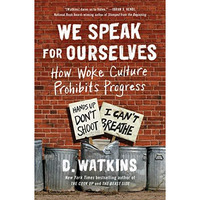 We Speak for Ourselves: How Woke Culture Prohibits Progress [Paperback]