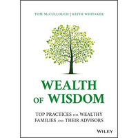 Wealth of Wisdom: Top Practices for Wealthy Families and Their Advisors [Hardcover]