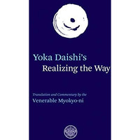 Yoka Daishi's Realizing the Way: Translation and Commentary [Paperback]