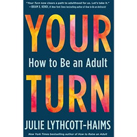 Your Turn: How to Be an Adult [Paperback]