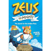 Zeus the Mighty: The Quest for the Golden Fleas (Book 1) [Hardcover]
