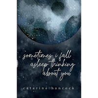 sometimes i fall asleep thinking about you [Paperback]