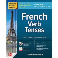 Practice Makes Perfect: French Verb Tenses, Premium Fourth Edition [Paperback]