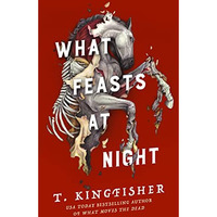 What Feasts at Night [Hardcover]