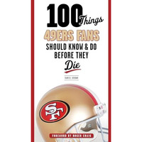100 Things 49ers Fans Should Know & Do Before They Die [Paperback]