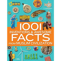 1001 Inventions and Awesome Facts from Muslim Civilization: Official Children's  [Hardcover]