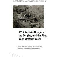 1914: Austria-Hungary, The Origins, And The First Year Of World War I (contempor [Paperback]