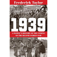1939: A People's History of the Coming of the Second World War [Hardcover]
