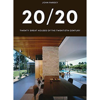 20/20: Twenty Great Houses of the Twentieth Century [Hardcover]