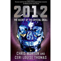 2012: The Secret of the Crystal Skull [Paperback]