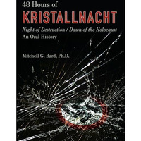 48 Hours of Kristallnacht: Night Of Destruction/Dawn Of The Holocaust [Hardcover]