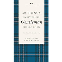 50 Things Every Young Gentleman Should Know Revised and   Expanded: What to Do,  [Paperback]