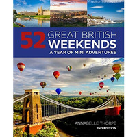 52 Great British Weekends, 2nd Edition: A Year of Mini Adventures [Paperback]