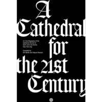 A Cathedral for the 21st Century: An Oral Biography of the Cathedral Church of S [Hardcover]