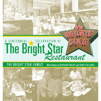 A Centennial Celebration of the Bright Star Restaurant [Paperback]