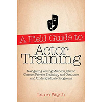 A Field Guide to Actor Training [Paperback]