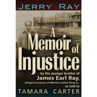 A Memoir of Injustice: By the Younger Brother of James Earl Ray, Alleged Assassi [Paperback]