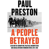 A People Betrayed: A History of Corruption, Political Incompetence and Social Di [Hardcover]