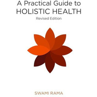 A Practical Guide to Holistic Health [Paperback]