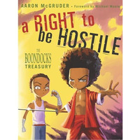 A Right to Be Hostile: The Boondocks Treasury [Paperback]