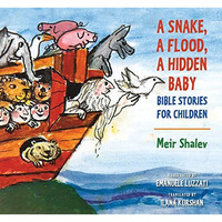 A Snake, a Flood, a Hidden Baby: Bible Stories for Children [Hardcover]