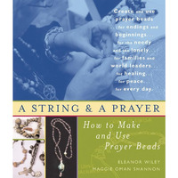 A String And A Prayer: How To Make And Use Prayer Beads [Paperback]