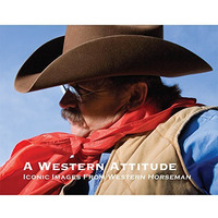 A Western Attitude: Iconic Images from Western Horseman [Paperback]