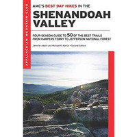 AMC's Best Day Hikes in the Shenandoah Valley: Four-Season Guide to 50 of the Be [Paperback]