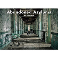 Abandoned Asylums [Hardcover]